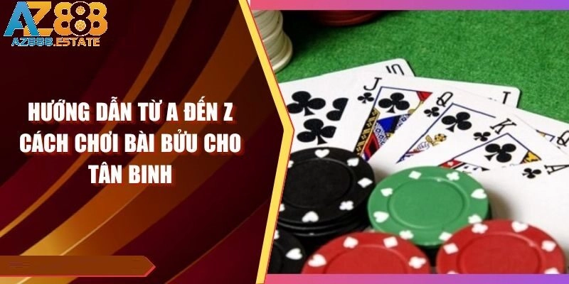 Bài Bửu có cách sắp xếp bài độc đáo không giống bất kỳ thể loại bài nào khác