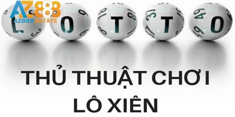 Thủ thuật chơi lô xiên chắc thắng 100% 